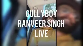 Gullyboy Ranveer Singh live