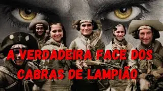 A Verdadeira Face dos Cabras de Lampião