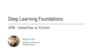 Deep Learning with PyTorch | S1P8 | TensorFlow vs PyTorch