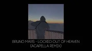 Bruno Mars  - Locked out of Heaven FULL REMIX IN DESCR. (TikTok Remix) (shorter  acapella remix)