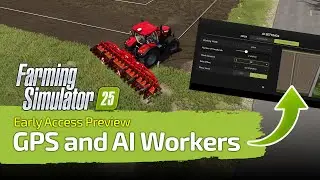 FS25 Preview Gameplay - GPS and AI Workers - I'm Impressed!