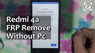 Redmi 4A Frp Remove Without Pc