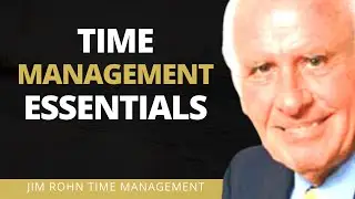 Jim Rohn's Time Management Essentials for SUCCESS ¦ Jim Rohn Time Management