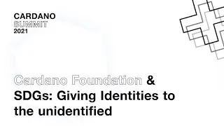 Cardano Foundation & SDGs: Giving Identities to the Unidentified