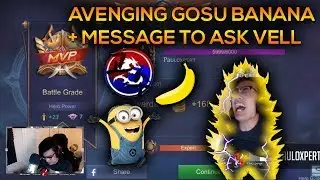 AVENGING GOSU BANANA! + MESSAGE TO ASK VELL | MOBILE LEGENDS