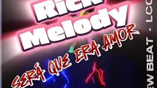Rick Melody - Será Que Era Amor (Versão FUNK New Beat) Luciano Costa DJ