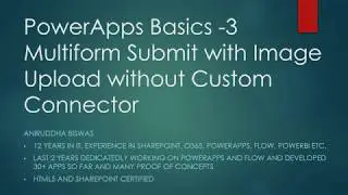 PowerApps Basics -3: Multiform Submit with Image Upload without Custom Connector