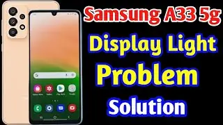 Samsung A33 Display Light Problem Solution || Samsung A33 5g Lcd Light Solution 💯