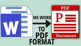 How To Convert Word File To PDF | MS Word To PDF Format | Save A Word To PDF