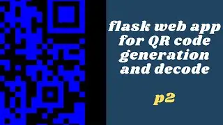 Flask web app for qr code generation and decoding | Python | p-2