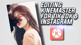 Cara Edit Video di Kinemaster for Tik tok & instagram | Tutorial