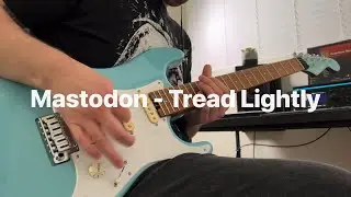 Mastodon - Tread Lightly Guitar Playthrough