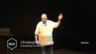 Christopher Murphy - Everything Connected - #NUX7 - @fehler
