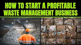 How to Start a Profitable Waste Management Business - Earn $10,000/Month with These Strategies