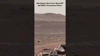360-Degree View From ‘Airey Hill’ By NASA’s Perseverance Rover 