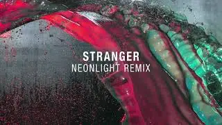 Black Sun Empire & State of Mind ft. Thomas Oliver - Stranger (Neonlight Remix)