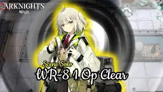 WR-8 1 Op Clear - Scene Solo | Arknights Who Is Real