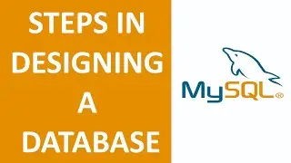 STEPS IN DESIGNING A DATABASE