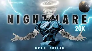 NIGHTMARE - 20K OPEN COLLAB!🔥🎉 | [EDIT/AMV] | CapCut