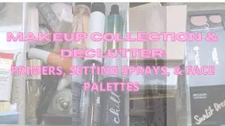 MAKEUP COLLECTION & DECLUTTER: PART 2 | Primers, Sprays, & Face Palettes
