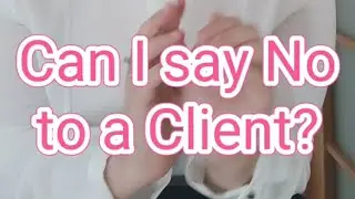 Can I say No to a Client?