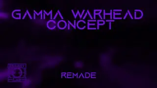 Gamma Warhead Concept Remade - SCP: SL