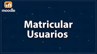 Crear un usuario 💁 y Matricula Masiva en Moodle 🧑👩
