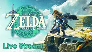 The Legend of Zelda: Tears of the Kingdom - Live Stream 36