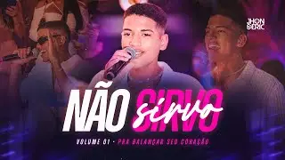 JHON ÉRIC - NÃO SIRVO