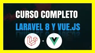 Curso de LARAVEL 8 y Vue.Js Completo Con MysQL 2022