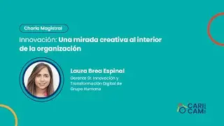 CARICAM 2023 | Innovación una mirada creativa al interior de la organización