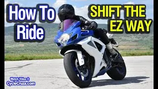 How To Ride a Motorcycle - SHIFT GEARS THE EASY WAY
