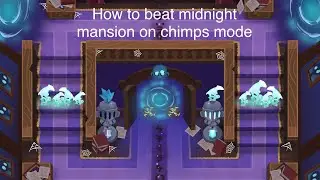 How to beat midnight mansion on chimps mode (btd6)