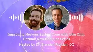 Improving Nervous System Tone with John Ohm | GNM Series Part 4