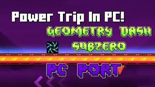 Geometry Dash SUBZERO PC PORT. Prev 3. Level 3 - Power Trip.