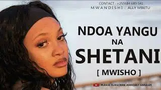 NDOA YANGU NA SHETANI - PART 03 [ MWISHO ]