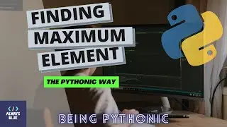 Python: How to Find Maximum Element from a list in a Pythonic Way