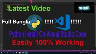 #pythonbangla How To Install Python And Visual Studio Code On Windows10 । Latest Video 2021 😉 mp4