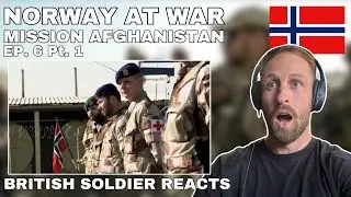 Norway At War Mission Afghanistan 6:6 Pt. 1 British Soldier Reacts
