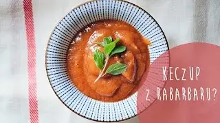 Domowy keczup z rabarbaru