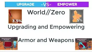 World Zero Upgrade and Empower Stones