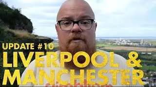 Bimblism: Update #10: Liverpool and Manchester!