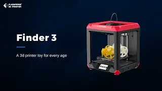 Flashforge Finder 3: A 3D Printer for Every Age