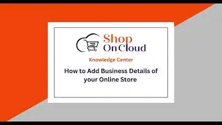 How to Add Business Details of your Online Store