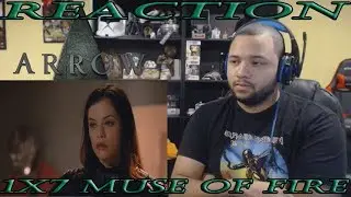 Arrow - 1x7 - Muse of Fire - REACTION!!