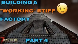 7 Days To Die l Building A Working Stiff Factory l Part 4: New Stairs l Custom POI l Alpha 20
