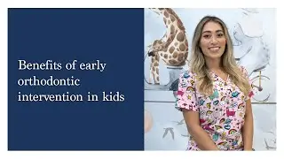 Benefits of early orthodontic intervention in kids