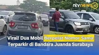 Heboh Ada Mobil Plat Kembar di Bandara Juanda Surabaya, Kok Bisa? | NTVNEWSID
