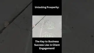 Unlocking Prosperity The Key to Business Success Lies in Client Engagement! |  #businessdevelopment
