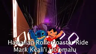Hawaiian Roller-Coaster Ride - Mark Keali'i Ho'omalu - Beat Saber (Custom Song)
